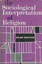 The sociological interpretation of religion