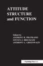 Attitude Structure and Function (Ohio State University Volumes on Attitudes and Persuasion; 3)