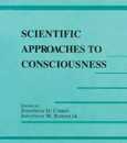 Scientific Approaches to Consciousness (Carnegie Mellon Symposia on Cognition Series)