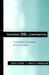 Teaching ESL Composition: Purpose Process and Practice