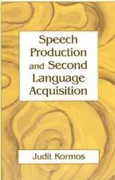 Speech Production and Second Language Acquisition (Cognitive Science and Second Language Acquisition Series)