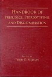 Handbook of Prejudice Stereotyping and Discrimination: 2nd Edition