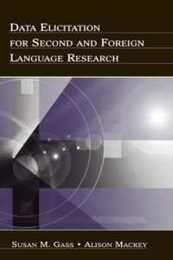 Data Elicitation for Second and Foreign Language Research (Second Language Acquisition Research Series)