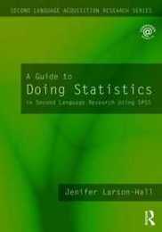A Guide to Doing Statistics in Second Language Research Using SPSS (Second Language Acquisition Research Series)