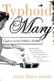 Typhoid Mary: Captive to the Public's Health