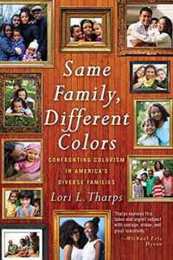 Same Family Different Colors: Confronting Colorism in America's Diverse Families