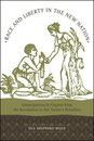 Race And Liberty in the New Nation: Emancipation in Virginia from the Revolution to Nat Turner's Rebellion