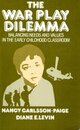 The War Play Dilemma: Balancing Needs and Values in the Early Childhood Classroom (Early Childhood Education Series)