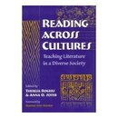 Reading Across Cultures: Teaching Literature in a Diverse Society (Language & Literacy Series)