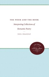The Poem and the Book: Interpreting Collections of Romantic Poetry