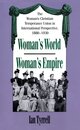 Woman's World/Woman's Empire: The Woman's Christian Temperance Union in International Perspective 1880-1930