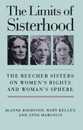 The Limits of Sisterhood: The Beecher Sisters on Women's Rights and Woman's Sphere (Gender and American Culture) (Gender & American Culture)