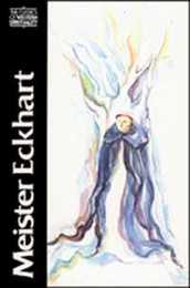 Meister Eckhart: The Essential Sermons Commentaries Treatises and Defense (Classics of Western Spirituality)