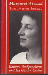Margaret Atwood: Vision and Forms (Ad Feminam : Women and Literature)