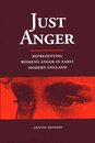 Just Anger: Representing Women's Anger in Early Modern England