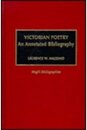 Victorian Poetry: An Annotated Bibliography (Magill Bibliographies)