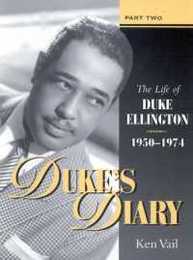 Duke's Diary: Part Ii: the Life of Duke Ellington 1950-1974