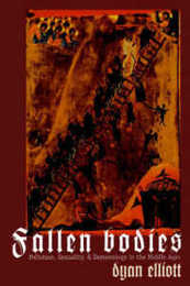 Fallen Bodies: Pollution Sexuality and Demonology in the Middle Ages (The Middle Ages Series)