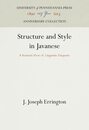 Structure and Style in Javanese: A Semiotic View of Linguistic Etiquette (UNIVERSITY OF PENNSYLVANIA PUBLICATIONS IN CONDUCT AND COMMUNICATION)