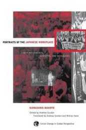 Portraits Of The Japanese Workplace: Labor Movements Workers And Managers (Social Change in Global Perspective (Boulder Colo.).)