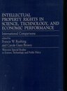 Intellectual Property Rights In Science Technology And Economic Performance: International Comparisons (WESTVIEW SPECIAL STUDIES IN SCIENCE TECHNOLOGY AND PUBLIC POLICY)