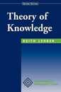 Theory Of Knowledge: Second Edition (Dimensions of Philosophy Series)