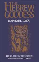 Hebrew Goddess (Raphael Patai Jewish Folklore and Anthropology)