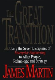 The Great Transition: Using the Seven Disciplines of Enterprise Engineering to Align People Technology and Strategy
