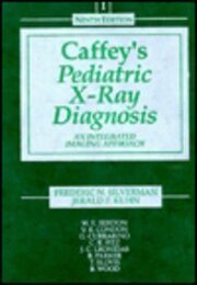 Caffey's Pediatric X-Ray Diagnosis