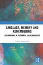 Language Memory and Remembering: Explorations in Historical Sociolinguistics