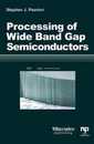 Processing of 'Wide Band Gap Semiconductors (Materials Science and Process Technology)
