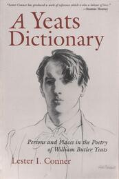 A Yeats Dictionary: Persons and Places in the Poetry of William Butler Yeats (Irish Studies)