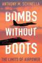 Bombs without Boots: The Limits of Airpower