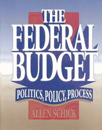 The Federal Budget: Politics Policy Process Ocess