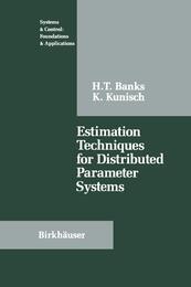 Estimation Techniques for Distributed Parameter Systems (Systems & Control: Foundations & Applications)