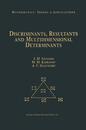 Discriminants Resultants and Multidimensional Determinants (Mathematics: Theory & Applications)