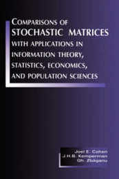 Comparisons of Stochastic Matrices with Applications in Information Theory Statistics Economics and Population Sciences