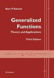 Generalized Functions: Theory And Applications