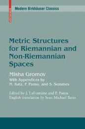 Metric Structures for Riemannian and Non-Riemannian Spaces (Modern Birkhaeuser Classics)