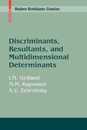 Discriminants Resultants and Multidimensional Determinants (Modern Birkhaeuser Classics)