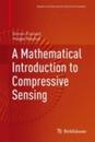 A Mathematical Introduction to Compressive Sensing (Applied and Numerical Harmonic Analysis)