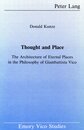 Thought and Place: The Architecture of Eternal Place in the Philosophy of Giambattista Vico (Emory Vico Studies Vol 2)