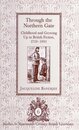Through the Northern Gate: Childhood and Growing Up in British Fiction 1719-1901 (Studies in Nineteenth-Century British Literature : Vol 6)