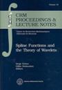 Spline Functions and the Theory of Wavelets (Crm Proceedings and Lecture Notes 18)