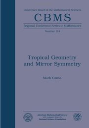 Tropical Geometry and Mirror Symmetry (CBMS Regional Conference Series in Mathematics)