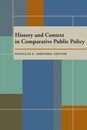 History and Context in Comparative Public Policy (Pitt Series in Policy and Institutional Studies)