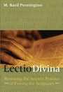 Lectio Divina: Renewing the Ancient Practice of Praying the Scriptures