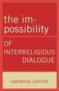 The Im-Possibility of Interreligious Dialogue