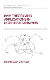 KKM Theory and Applications in Nonlinear Analysis (Chapman & Hall/CRC Pure and Applied Mathematics)