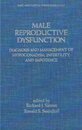 Male Reproductive Dysfunction: Diagnosis and Management of Hypogonadism Infertility and Impotence (Basic and Clinical Endocrinology Series)